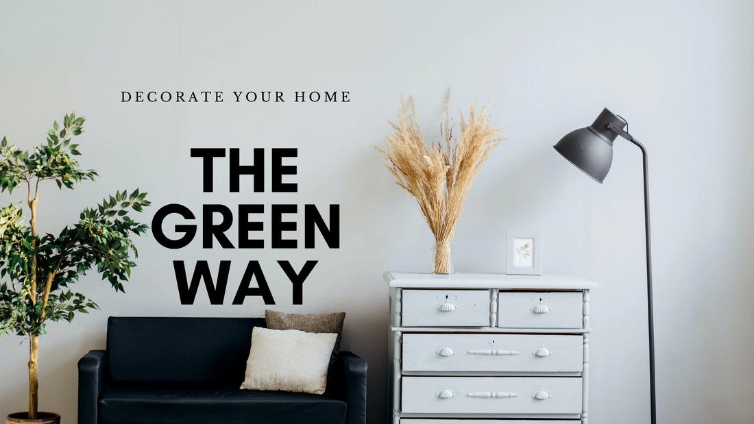 Decorate Your Home - The Green Way